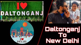 Daltonganj To New Delhi ।। Garib Rath ।। @shadlifestyle