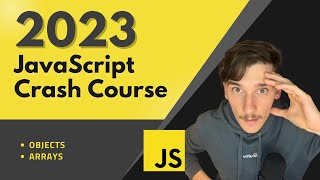 JavaScript 2023 crash course - arrays, objects