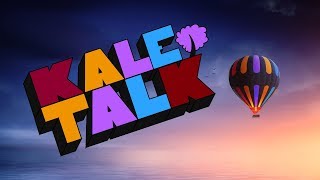 We're Getting Old - Kale Talk S.2 Episode 1