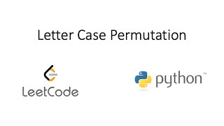 Leetcode - Letter Case Permutation (Python)