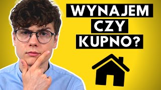 MIESZKANIE: KUPIĆ CZY WYNAJĄĆ?