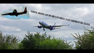 National Airlines A330-200 N918CA and U2 096 arrival at RAF Fairford on the 16/5/2023