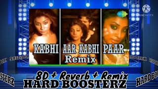 Kabhi aar Kabhi paar Remix and 8D and Reverb by Hard boosterz