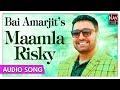 Mamla Risky | Bai Amarjit | Superhit Punjabi Bhangra Songs | Priya Audio