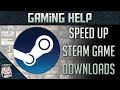 How to Increase Steam Download Speeds - Guaranteed How to Increase Steam Download Speeds - Guaranteed
