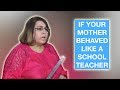 If your mother behaved like a school teacher - Teacher’s Day Special⎜Super Sindhi