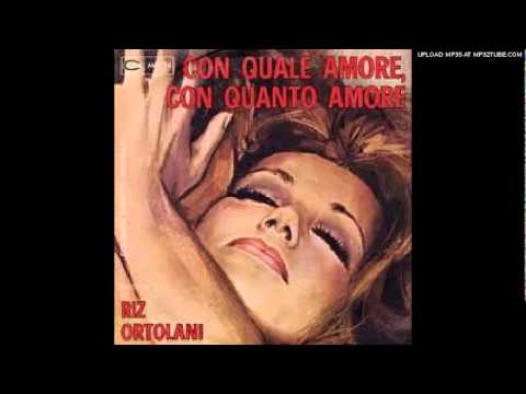 Riz Ortolani - Con Quale Amore, Con Quanto Amore - YouTube