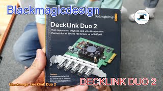 Blackmagic Design Decklink Duo 2 : unboxing.