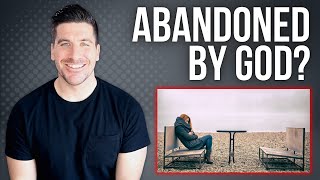 How to NEVER Feel Abandoned By God: 4 Biblical Solutions