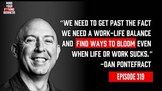 E319 | From Know-It-Alls to Learn-It-Alls with Dan Pontefract