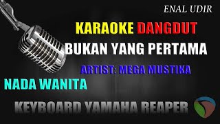 karaoke dangdut Bukan yang pertama - Mega Mustika || karaoke dangdut terbaru