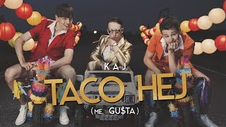 KAJ - TACO HEJ (me. GU$TA)