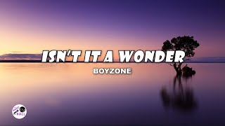 Isn't It A Wonder | Boyzone (Lyrics)