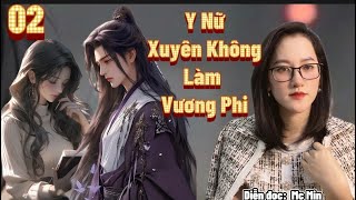 [Tập 02] Cứu Nhiếp Chính Vương Bị Thương Nặng - Y Nữ Xuyên Không Làm Vương Phi | Mc Min