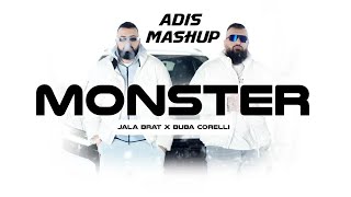 Jala Brat & Buba Corelli - Monster (Adis Mashup)