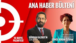 Ana Haber Bülteni | 16 Mayıs - Canlı Yayın Konuğumuz EYT Derneği Başkanı Gönül Boran Özüpak