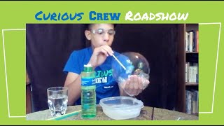 Exploring Bubble Science with the Curious Crew