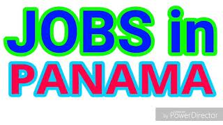 JOBS in PANAMA | 10 LATEST JOBS for ALL NATIONALITY | JOBS TODAY