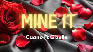 Gizelle Ft Caano Mine It (Viral Audio)