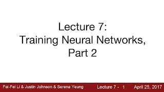 Lecture 7 | Training Neural Networks II