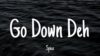 Go Down Deh - Spice - Lyrics