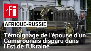 L'épouse d'un Camerounais disparu appelle à «retrouver» son mari envoyé en mission par les Russes