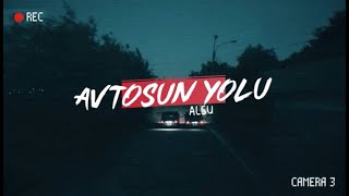 ALSU -  AVTOSUN YOLU ( Official Music  Video )