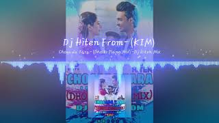 Chogada Tara-(Dholki Piano Mix)-Dj Hiten Mix-(Dj Hiten From KIM)