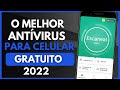 ATUALIZADO!  O MELHOR ANTIVIRUS para CELULAR ANDROID 2022 SENSACIONAL GRATUITO