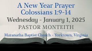 A New Year Prayer - Pastor Bob Monteith - 01.01.2025 WED