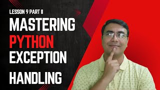 Mastering Python Exception Handling Pt. 2