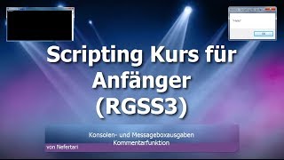 RGSS3 #01 Ausgabemöglichkeiten & Kommentarfunktion - Scripting Tutorial RPG Maker VX Ace [Deutsch]