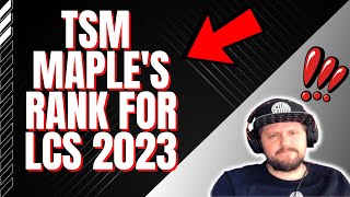 WHERE DOES MAPLE RANK IN THE MID LANE | TSM LCS 2023 RANKINGS | TTSM Season 3 Ep. 21