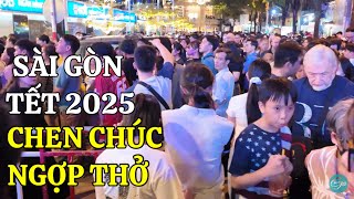 SÀI GÒN RẨN RẦN LỄ HỘI COUNTDOWN ĐÓN TẾT 2025 BIỂN NGƯỜI CHEN CHÚC NGỢP THỞ PHỐ TRUNG TÂM QUẬN 1