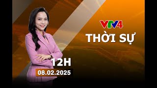 Bản tin thời sự tiếng Việt 12h - 08/02/2025 | VTV4