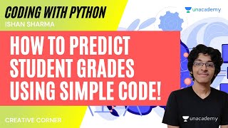 [Coding] How To Predict Student Grades Using Simple Code | Ishan Sharma | Creative Corner