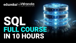 Master SQL in 10 Hours: Complete SQL Course for Beginners | SQL Tutorial | Edureka