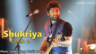 Shukriya | Sadak 2 | Full Song | Arijit Singh | Jubin Nautiyal | KK | Jeet Gannguli
