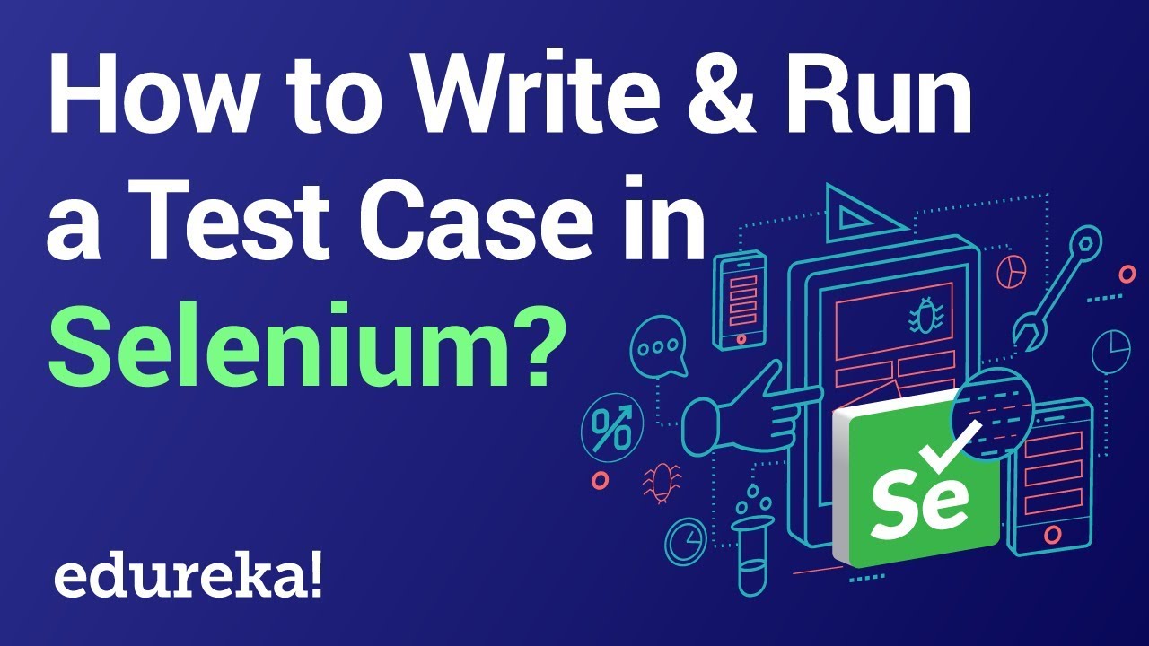 How To Write Run A Test Case In Selenium Selenium Tutorial