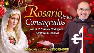 Rosario de los CONSAGRADOS 🙏🏻Con el P. Manuel Rodríguez