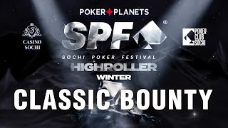 SPF HIGH ROLLER SERIES 2025 | CLASSIC BOUNTY, Final Day