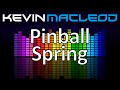 Kevin MacLeod: Pinball Spring