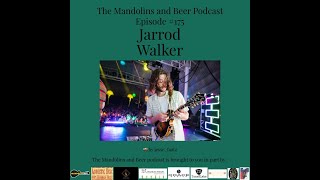 The Mandolins and Beer Podcast Episode 175 The Re-Return of Jarrod Walker #billystrings