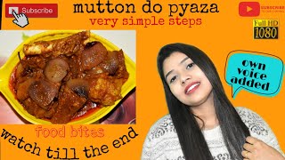 MUTTON DO PYAZA RECIPE//मटन दो पिआज़ा रेसिपी //মটন দো পিঁয়াজা রেসিপি//FOOD BITES