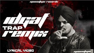 IDGAF TRAP REMIX | LYRICAL VIDEO | Sidhu Moosewala • The Kidd | Moosetape | Jatt Poora Kaim Aa Remix