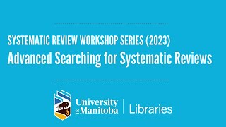 Part 3: Advanced Searching for Systematic Reviews (2023)