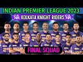 IPL 2023 Kolkata Knight Riders Final Players List | KKR Team Squad 2023 | KKR Team Final Squad