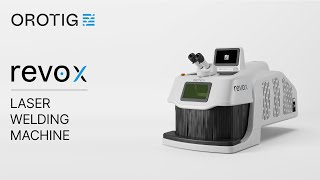 Orotig - Revo X laser welding machine