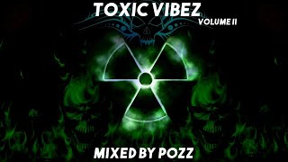 Toxic Vibez: Volume II [Tekno / Hardtek / Raggatek]