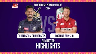 Chattogram Challengers vs Fortune Barishal || Highlights || Eliminator || Season 10 || BPL 2024
